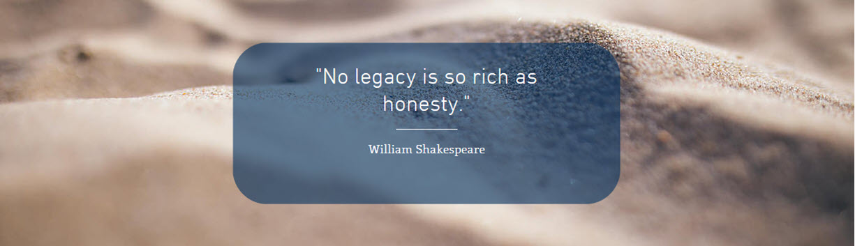 No legacy is as rich as honesty